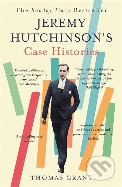 Kniha: Jeremy Hutchinson's Case Histories (Thomas Grant). John Murray, 2016 Kniha: Jeremy Hutchinson's Case Histories (Thomas Grant). John Murray, 2016