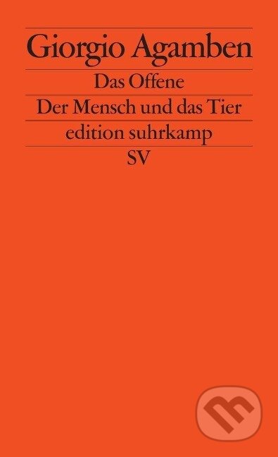Kniha: Das Offene (Giorgio Agamben). Suhrkamp, 2011 Kniha: Das Offene (Giorgio Agamben). Suhrkamp, 2011