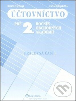Kniha: Účtovníctvo pre 2. ročník obchodných akadémií (pracovná časť) (Anna Šlosárová a Rudolf Šlosár). , 2010 Kniha: Účtovníctvo pre 2. ročník obchodných akadémií (pracovná časť) (Anna Šlosárová a Rudolf Šlosár). , 2010