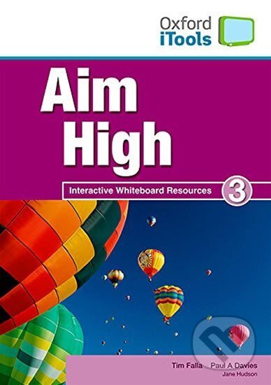 Kniha: Aim High 3 iTools (A. Paul Davies a Tim Falla). Oxford University Press, 2011 Kniha: Aim High 3 iTools (A. Paul Davies a Tim Falla). Oxford University Press, 2011