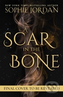 Kniha: A Scar in the Bone (Sophie Jordan). HarperCollins Publishers, 2025 Kniha: A Scar in the Bone (Sophie Jordan). HarperCollins Publishers, 2025