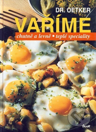 Kniha: Vaříme chutně a levně teplé speciality (Dr. Oetker). Ikar CZ, 2004 Kniha: Vaříme chutně a levně teplé speciality (Dr. Oetker). Ikar CZ, 2004
