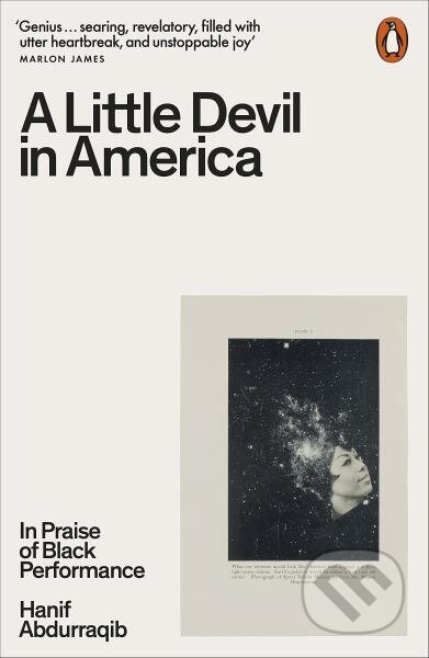 Kniha: A Little Devil in America: In Praise of Black Performance (Hanif Abdurraqib). Penguin Books, 2022 Kniha: A Little Devil in America: In Praise of Black Performance (Hanif Abdurraqib). Penguin Books, 2022