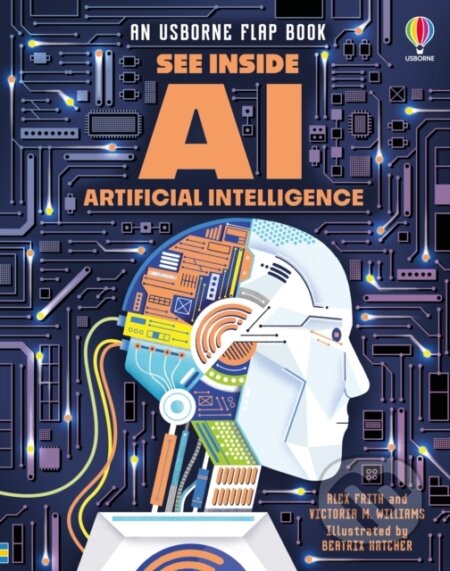 Kniha: See Inside AI (Alex Frith). Usborne, 2025 Kniha: See Inside AI (Alex Frith). Usborne, 2025