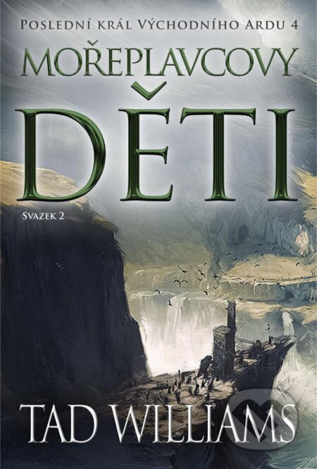Kniha: Mořeplavcovy děti - 2. svazek (Tad Williams). Laser books, 2025 Kniha: Mořeplavcovy děti - 2. svazek (Tad Williams). Laser books, 2025