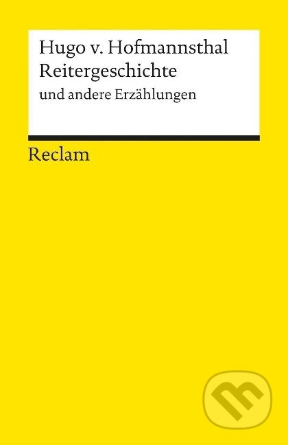 Kniha: Reitergeschichte und andere Erzählungen (Hugo von Hofmannsthal). , 2000 Kniha: Reitergeschichte und andere Erzählungen (Hugo von Hofmannsthal). , 2000