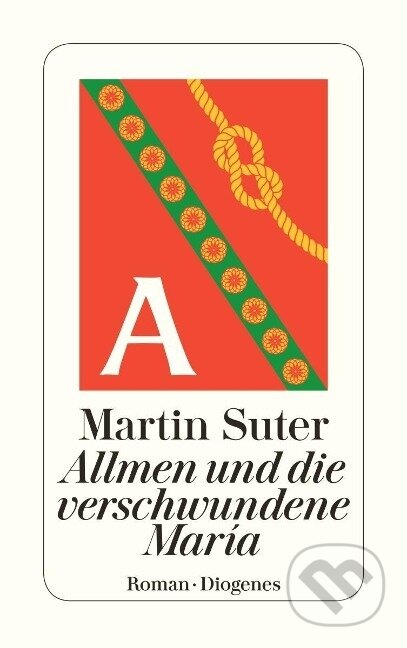 Kniha: Allmen und die verschwundene María (Martin Suter). Diogenes Verlag, 2015 Kniha: Allmen und die verschwundene María (Martin Suter). Diogenes Verlag, 2015