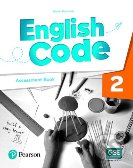 Kniha: English Code Level 2 Assessment Book (Nicola Foufouti). Pearson, 2022 Kniha: English Code Level 2 Assessment Book (Nicola Foufouti). Pearson, 2022