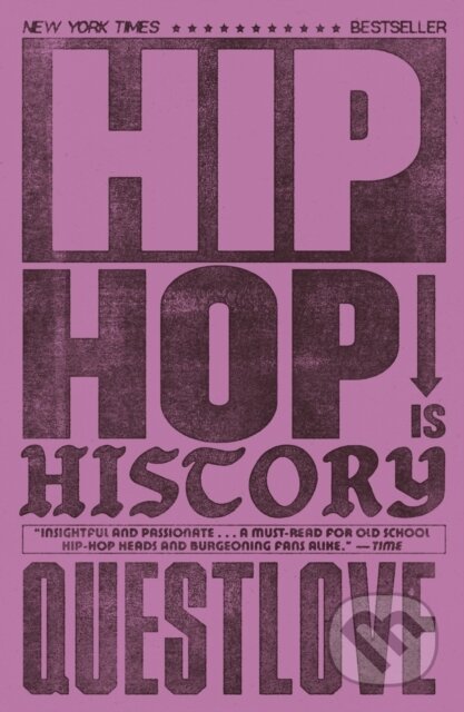 Kniha: Hip-Hop Is History (Questlove). White Rabbit, 2025 Kniha: Hip-Hop Is History (Questlove). White Rabbit, 2025