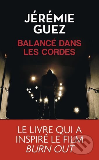 Kniha: Balance dans les cordes (Jérémie Guez). Flammarion, 2014 Kniha: Balance dans les cordes (Jérémie Guez). Flammarion, 2014
