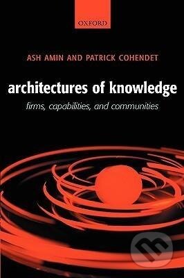 Kniha: Architectures of Knowledge (Ash Amin). OUP Oxford, 2004 Kniha: Architectures of Knowledge (Ash Amin). OUP Oxford, 2004
