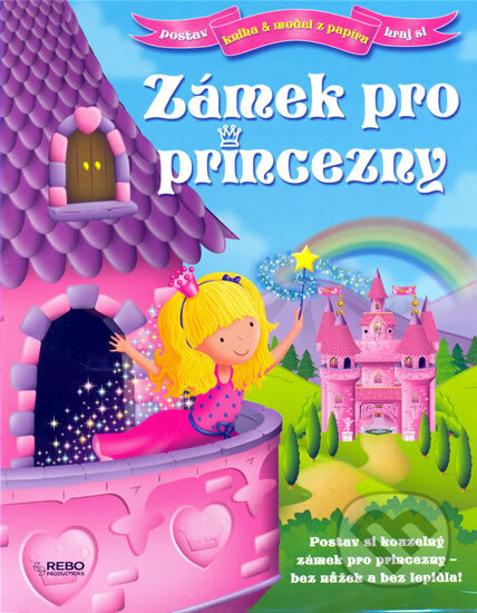 Kniha: Zámek pro princezny - Kniha a model z papíru (Rebo). Rebo, 2009 Kniha: Zámek pro princezny - Kniha a model z papíru (Rebo). Rebo, 2009