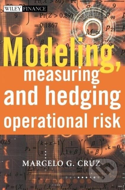 Kniha: Modeling, Measuring and Hedging Operational Risk (Marcelo G. Cruz). John Wiley & Sons, 2002 Kniha: Modeling, Measuring and Hedging Operational Risk (Marcelo G. Cruz). John Wiley & Sons, 2002