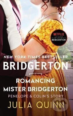 Kniha: Romancing Mister Bridgerton (Julia Quinn). HarperCollins, 2015 Kniha: Romancing Mister Bridgerton (Julia Quinn). HarperCollins, 2015