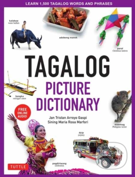 Kniha: Tagalog Picture Dictionary (Jan Tristan Gaspi a Sining Maria Rosa Marfori). Tuttle Publishing, 2019 Kniha: Tagalog Picture Dictionary (Jan Tristan Gaspi a Sining Maria Rosa Marfori). Tuttle Publishing, 2019