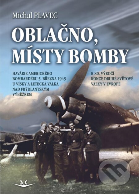 Kniha: Oblačno, místy bomby - Havárie amerického bombardéru 5. března 1945 u Vísky a letecká válka nad Frýdlantským výběžkem (Michal Plavec). Svět křídel, 2025 Kniha: Oblačno, místy bomby - Havárie amerického bombardéru 5. března 1945 u Vísky a letecká válka nad Frýdlantským výběžkem (Michal Plavec). Svět křídel, 2025