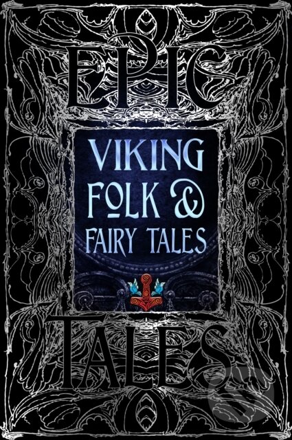 Kniha: Viking Folk & Fairy Tales (J K (Ed) Jackson). Flame Tree Publishing, 2023 Kniha: Viking Folk & Fairy Tales (J K (Ed) Jackson). Flame Tree Publishing, 2023
