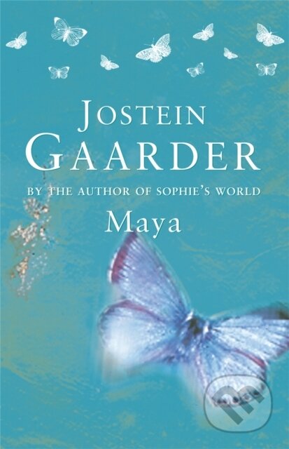 Kniha: Maya (Jostein Gaarder). Weidenfeld and Nicolson, 2011 Kniha: Maya (Jostein Gaarder). Weidenfeld and Nicolson, 2011
