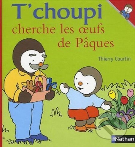 Kniha: T´choupi cherche les oeuf de Paques (Thierry Courtin). Nathan, 2014 Kniha: T´choupi cherche les oeuf de Paques (Thierry Courtin). Nathan, 2014