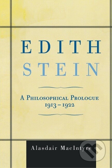 Kniha: Macintyre, A: Edith Stein (Alasdair Macintyre). Rowman & Littlefield, 2005 Kniha: Macintyre, A: Edith Stein (Alasdair Macintyre). Rowman & Littlefield, 2005