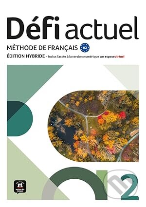 Kniha: Défi actuel 2 (A2) – Édition hybride Livre de l´éleve + Espacevirtuel (12 mois) (Pascal Biras, Monique Denyer a Audrey Gloanec). Klett, 2025 Kniha: Défi actuel 2 (A2) – Édition hybride Livre de l´éleve + Espacevirtuel (12 mois) (Pascal Biras, Monique Denyer a Audrey Gloanec). Klett, 2025