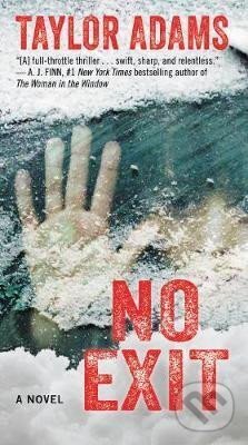 Kniha: No Exit (Taylor Adams). , 2019 Kniha: No Exit (Taylor Adams). , 2019