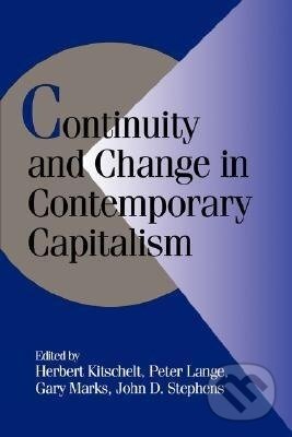 Kniha: Continuity and Change in Contemporary Capitalism (Herbert Kitschelt). Cambridge University Press, 2008 Kniha: Continuity and Change in Contemporary Capitalism (Herbert Kitschelt). Cambridge University Press, 2008