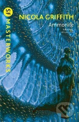 Kniha: Ammonite (Nicola Griffith). , 2014 Kniha: Ammonite (Nicola Griffith). , 2014
