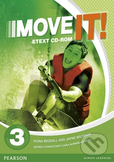Kniha: Move It! 3 eText CD-ROM (Jayne Wildman). Pearson, 2015 Kniha: Move It! 3 eText CD-ROM (Jayne Wildman). Pearson, 2015