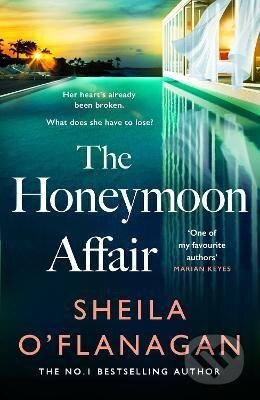 Kniha: The Honeymoon Affair: Don´t miss the gripping and romantic new contemporary novel from No. 1 bestselling author Sheila O´Flanagan! (Sheila O'Flanagan). Headline Publishing Group, 2024 Kniha: The Honeymoon Affair: Don´t miss the gripping and romantic new contemporary novel from No. 1 bestselling author Sheila O´Flanagan! (Sheila O'Flanagan). Headline Publishing Group, 2024