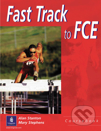Kniha: Fast Track to FCE Student Book (Andy Stanton). Pearson, 2001 Kniha: Fast Track to FCE Student Book (Andy Stanton). Pearson, 2001