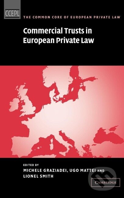 Kniha: Commercial Trusts in European Private Law (Michele Graziadei). Cambridge University Press, 2010 Kniha: Commercial Trusts in European Private Law (Michele Graziadei). Cambridge University Press, 2010