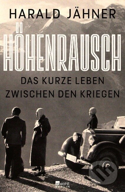 Kniha: Höhenrausch (Harald Jähner). , 2022 Kniha: Höhenrausch (Harald Jähner). , 2022