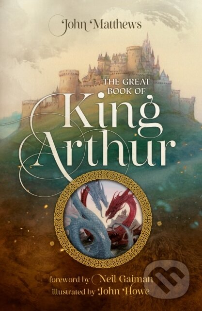 Kniha: The Great Book of King Arthur and His Knights of the Round Table (John Matthews). HarperCollins Publishers, 2025 Kniha: The Great Book of King Arthur and His Knights of the Round Table (John Matthews). HarperCollins Publishers, 2025