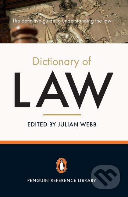 Kniha: The Penguin Dictionary of Law (Julian Webb). Penguin Books, 2009 Kniha: The Penguin Dictionary of Law (Julian Webb). Penguin Books, 2009