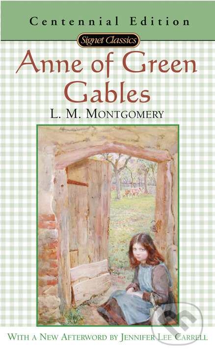 Kniha: Anne of Green Gables (L. M. Montgomery). Signet, 2003 Kniha: Anne of Green Gables (L. M. Montgomery). Signet, 2003