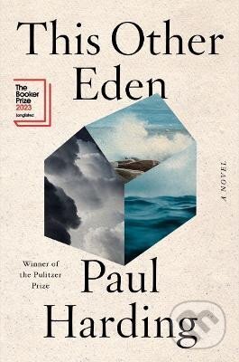 Kniha: This Other Eden: A Novel (Paul Harding). WW Norton & Co, 2024 Kniha: This Other Eden: A Novel (Paul Harding). WW Norton & Co, 2024