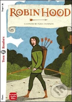 Kniha: Teen Eli Readers 3/B1: Robin Hood + Downlodable Multimedia (Silvana Sardi). Eli, 2011 Kniha: Teen Eli Readers 3/B1: Robin Hood + Downlodable Multimedia (Silvana Sardi). Eli, 2011