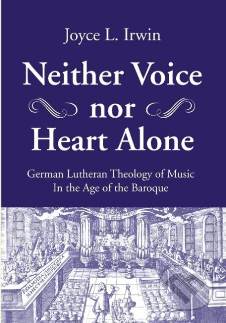 Kniha: NEITHER VOICE NOR HEART ALONE (Joyce L. Irwin). Wipf and Stock, 2018 Kniha: NEITHER VOICE NOR HEART ALONE (Joyce L. Irwin). Wipf and Stock, 2018