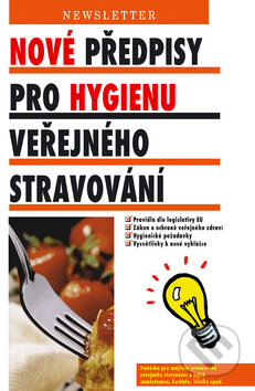Kniha: Nové předpisy pro hygienu veřejného stravování (Martin Novotný). Newsletter, 2004 Kniha: Nové předpisy pro hygienu veřejného stravování (Martin Novotný). Newsletter, 2004