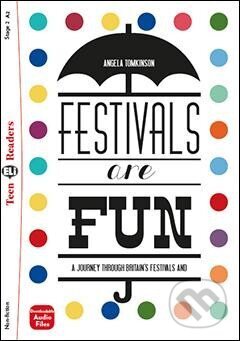 Kniha: Teen Eli Readers 2/A2: Festivals are Fun! + Downlodable Multimedia (Angela Tomkinson). Eli, 2018 Kniha: Teen Eli Readers 2/A2: Festivals are Fun! + Downlodable Multimedia (Angela Tomkinson). Eli, 2018