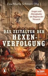 Kniha: Das Zeitalter der Hexenverfolgung (Eva-Maria Schnurr). , 2022 Kniha: Das Zeitalter der Hexenverfolgung (Eva-Maria Schnurr). , 2022