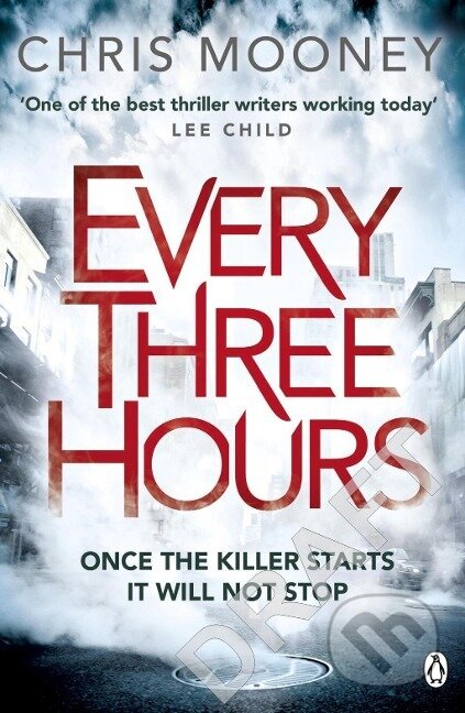 Kniha: Every Three Hours (Chris Mooney). Penguin Books, 2016 Kniha: Every Three Hours (Chris Mooney). Penguin Books, 2016
