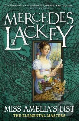 Kniha: Elemental Masters - Miss Amelia´s List (Mercedes Lackey). Titan Books, 2024 Kniha: Elemental Masters - Miss Amelia´s List (Mercedes Lackey). Titan Books, 2024
