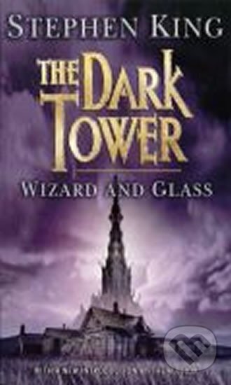 Kniha: Dark Tower 4: Wizard and Glass (Stephen King). Kniha: Dark Tower 4: Wizard and Glass (Stephen King).