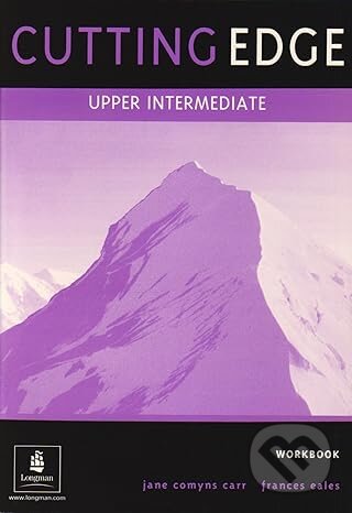 Kniha: Cutting Edge Upper Intermediate Workbook No Key (Sarah Cunningham a Peter Moor). Longman, 2000 Kniha: Cutting Edge Upper Intermediate Workbook No Key (Sarah Cunningham a Peter Moor). Longman, 2000