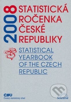 Kniha: Statistická ročenka České Republiky 2008 (Scientia). Scientia, 2008 Kniha: Statistická ročenka České Republiky 2008 (Scientia). Scientia, 2008