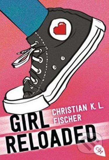 Kniha: Girl Reloaded (L. K. Christian Fischer). Bertelsmann, 2015 Kniha: Girl Reloaded (L. K. Christian Fischer). Bertelsmann, 2015