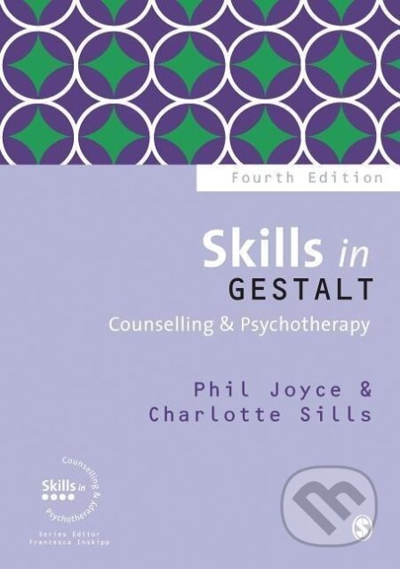 Kniha: Skills in Gestalt Counselling & Psychotherapy (Phil Joyce). Sage Publications, 2018 Kniha: Skills in Gestalt Counselling & Psychotherapy (Phil Joyce). Sage Publications, 2018