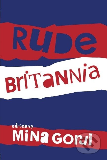 Kniha: Rude Britannia (Mina Gorji). Routledge, 2007 Kniha: Rude Britannia (Mina Gorji). Routledge, 2007